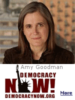 Amy Goodman is the host of the '' Democracy Now ! ''.  A seasoned reporter, Amy gives you the news you don't see on network television.